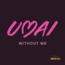 Andy Craig & UMAI - Without Me
