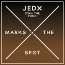 Jedx - Own Tha Funk