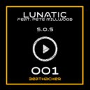 Lunatic Feat. Pete Millwood - S.O.S