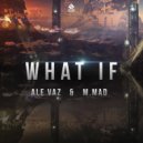 m.Mad & Ale Vaz - What If