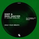 GSEP & Rikki Sawyer Ft. Summer Moreland - Hold Your Breath