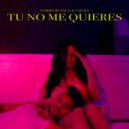 Tommy Blanco & TAIANA - TU NO ME QUIERES (Original Mix)