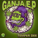 Temper Dee - Ganja