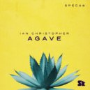 Ian Christopher - Agave