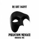 DJ ART AGENT - Phantom Menace (Original Mix)