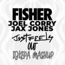 Joel Corry & Jax Jones vs. Fisher - Just Feels OUT (DJKepa Mashup 2021)
