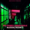 Pray For More & Barbara Douglas - Mjuzieekal Freedom
