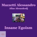 Alesankodj - Insane Egoism