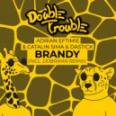 Adrian Eftimie, Catalin Sima & Dastick - Brandy