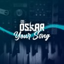 DJ Oskar - Your Song