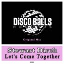 Stewart Birch - Let's Come Together