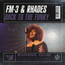 FM-3 & Rhades - Back To The Funky