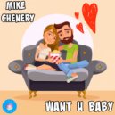 Mike Chenery - Want U Baby