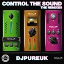 DJPureUK - Control The Sound