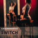 LaterzHustle - Switch