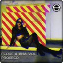 Fcode & ANA VOL - Proseco (Original Mix)