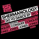 Shermanology, Conquer Jones - Do Yo Dance