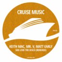 Keith Mac, Mr. V, Matt Early - She Love The Disco