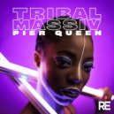 Pier Queen - Tribal Massiv (Nick Harvey Tribal Realness Mix)