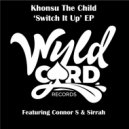 Khonsu The Child, Connor-S - Switch It Up