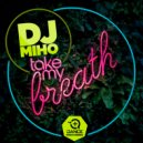 DJ Miho - Take my breath