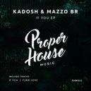 KADOSH, Mazzo (BR) - If You