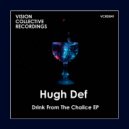 Hugh Def - Drink From The Chalice