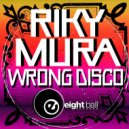 Riky Mura - Wrong Disco (Original Mix)