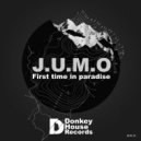 J.U.M.O - First Time In Paradise