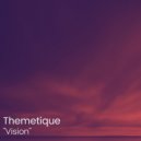 Themetique - 'Vision'