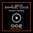 J. Nice & Samuel Love - Party Noise