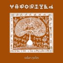 Vaporized - Solar Cycles