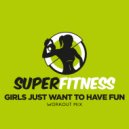 SuperFitness - Girls Just Want To Have Fun