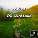 MWAF - DR3AMLand