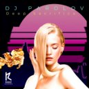 DJ Parolov - Deep Sacrifice