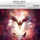 Omega Drive - You Give me Wings To Fly