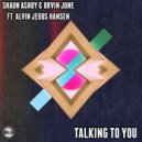 Shaun Ashby & Urvin June Ft. Alvin Jedus Hansen - Talking To You
