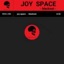 Joy Space - Blackout