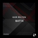 Igor Milton - BAT14