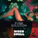 Funk Solution - Disco Spell