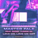 Master Fale ft. Daddy Yungin - Love Me Love Me Not