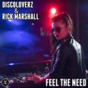 Discoloverz & Rick Marshall - Feel The Need