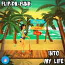 FLIP-DA-FUNK - Into My Life