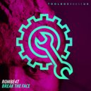 ROMBE4T - Break The Face