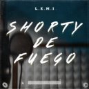 L.E.M.I. - Shorty de fuego