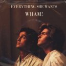 Wham! - Everything She Wants