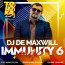 DJ De Maxwill - Immunity Sixth