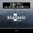 EIGHTY2 - Big Bad Wolf