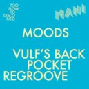 Moods - Vulf's Back Pocket Regroove
