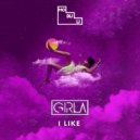 Girla - I Like